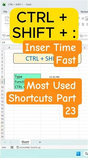 CTRL + SHIFT + : in Excel - Insert Current Time Instantly.