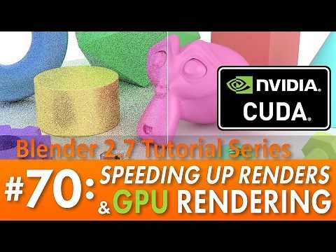Blender 2.7 Tutorial #70: Speeding Up Cycles & GPU Rendering with CUDA #b3d