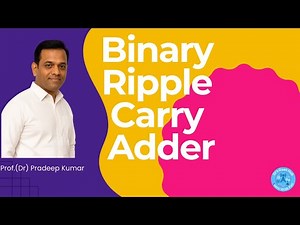 L3.3 Binary Ripple Carry Adder Simplified | Carry Generator| How Many Adder Need |