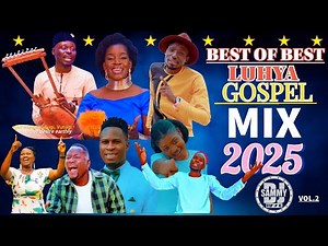 NEW LATEST LUHYA GOSPEL 🙏 MIX VOL.2 2025 FT HENRY THE BAND UNCLE NICO SHEM BLESSING DJ SAMMY STEP UP