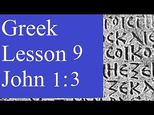 Lesson 9: John 1:3 in Greek | Learn Koine with John's Gospel | aorist perfect tense verbs | pronouns
