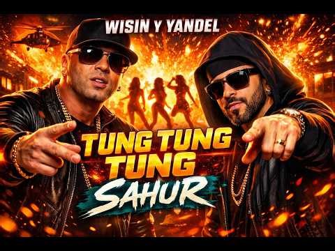 TUNG TUNG TUNG SAHUR (AUDIO OFICIAL) | WISIN & YANDEL (IA)