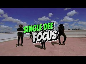 Single Dee - Focus [Official Dance VIDEO]