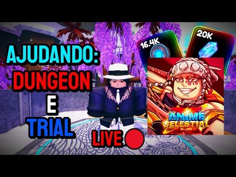 AJUDANDO DUNGEON E TRIAL - ANIME CELESTIAL X