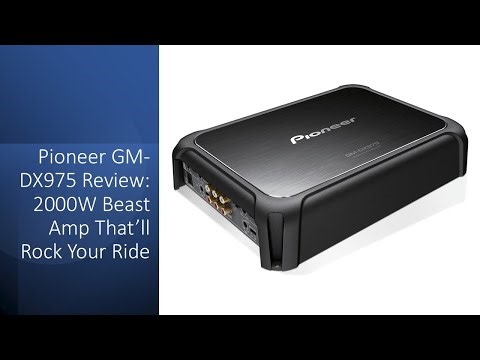 Pioneer GM-DX975 Review: 2000W Beast Amp That’ll Rock Your Ride