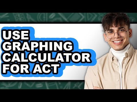 How to Use Graphing Calculator for Act (updated)