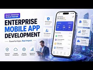 How to Build Powerful Enterprise Apps That Scale in 2026 | Enterprise Mobile App Development