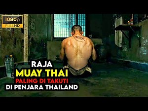 Pria Ini Berhasil Merebut Posisi Sebagai Raja Muay Thai Di Rutan Krong Prem - ALUR CERITA FILM