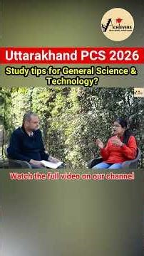 UKPCS Exam 2026 | Study Tips for General Science and Technology | Achievers Samanya Gyan