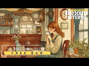 [Free BGM] Jazz Track “Quiet Corner Jazz” | Cafe BGM, Chill BGM, Night Scene BGM, Productivity Music