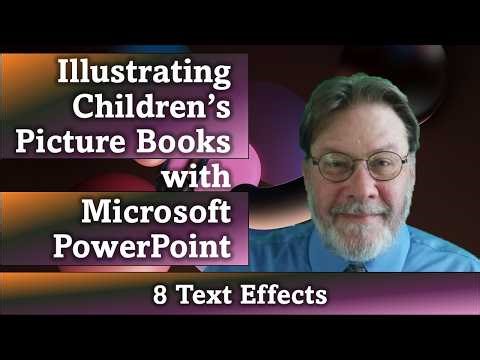 Text Effects: Illustrating Children's Picture Books with Microsoft PowerPoint
