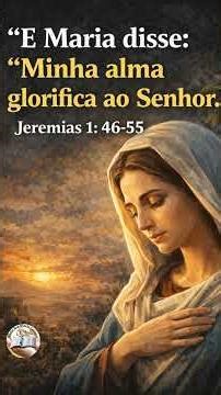 Lucas 1:46-55 | O Poderoso Louvor de Maria ao Senhor