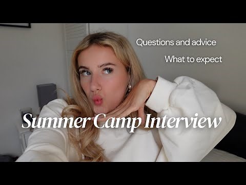 summer camp interview questions and advice!!!
