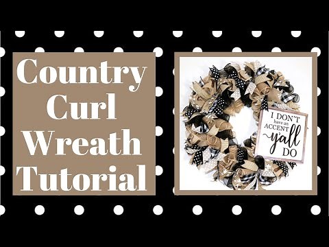 COUNTRY CURL WREATH TUTORIAL, CURL WREATH, 18 INCH FRAME WREATH, FARMHOUSE WREATH, FARMHOUSE DIY