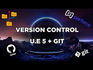 Unreal Engine: Source control (GIT), travail en équipe et astuces!