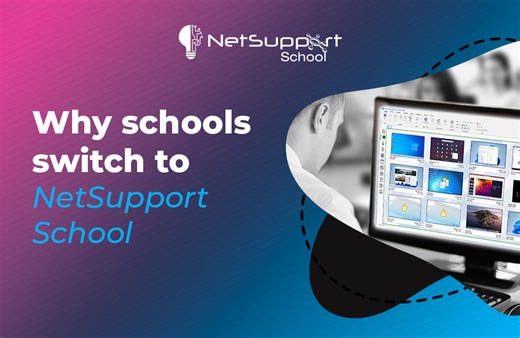 NetSupport - Why schools switch to NetSupport School