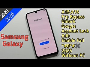 Samsung Galaxy A15,A16 Frp Bypass/Unlock Google Account Lock Adb Enable Fail *#0*#✖️2025 Without PC