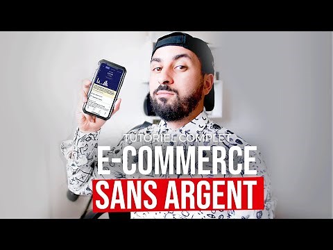 E-COMMERCE : LANCER SA BOUTIQUE SANS ARGENT (Le tutoriel complet)
