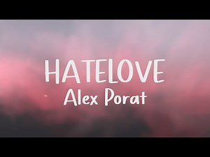 HATELOVE - Alex Porat (Lyrics)