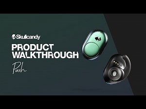 Push True Wireless Earbuds | Product Walkthrough | Skullcandy
