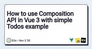 How to use Composition API in Vue 3 with simple Todos example