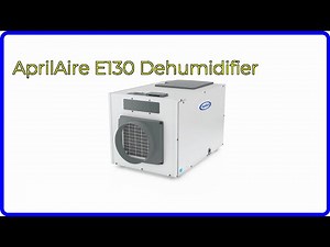 REVIEW (2026): AprilAire E130 Dehumidifier. ESSENTIAL details.