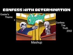 Confess with Determination (Undertale x Ace Attorney Mashup)