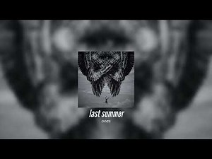 ooes - last summer // super slowed + reverb