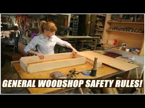 General Woodshop Safety Rules