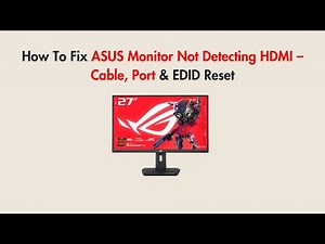 How To Fix ASUS Monitor Not Detecting HDMI – Cable, Port & EDID Reset