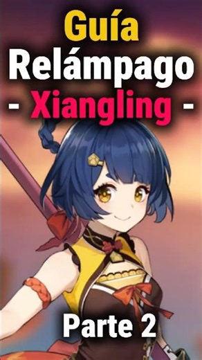 GUÍA RÁPIDA y FÁCIL de XIANGLING 👩‍🍳 | GENSHIN IMPACT