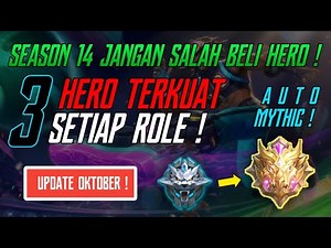 Jangan Salah Beli Hero ! 3 Hero OP Setiap Role Season 14 ! EZ TO MYTHIC !