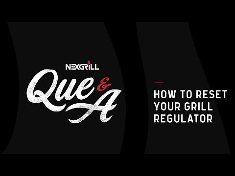 Que & A – 7 Easy Steps to Reset Your Grill Regulator