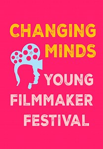 Changing Minds Young Filmmaker Festival