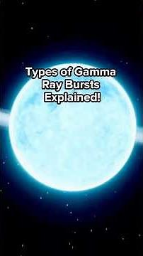 Type of Gamma Ray Bursts Explained! #astrophysics