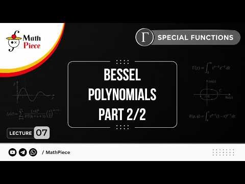 Special Functions | Lecture 07: Bessel Polynomials [2/2]
