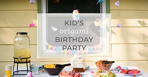 Kids Origami Birthday Party - A Unique Birthday Party Theme!