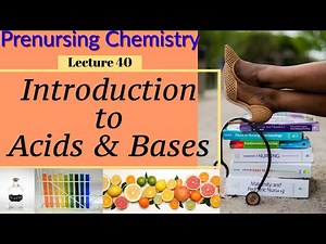 Introduction to Acids and Bases Chemistry Video for Nurses Lecture Video (Lecture 40)