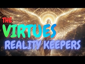 The Virtues: Angels Who Sustain All Creation | Virtues Explained