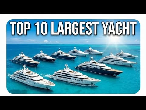Top 10 Giant Yachts Only Billionaires Can Afford”