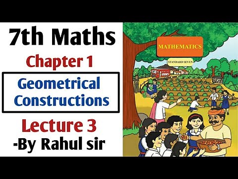 7th Maths | Chapter 1 Geometrical Constructions | Lecture 3 By Rahul Sir | Maharashtra Board