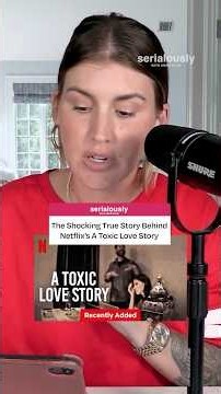 The Shocking True Story Behind Netflix's Toxic Love Story