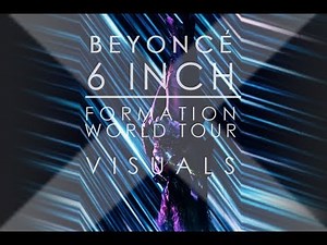 Beyoncé - 6 Inch Formation World Tour | Visuals