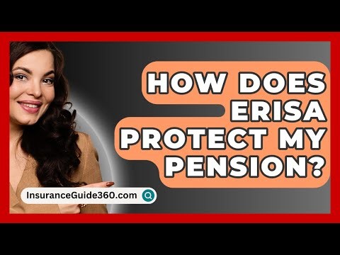 How Does ERISA Protect My Pension? - InsuranceGuide360.com