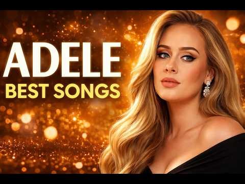 ADELE Songs Playlist | Greatest Hits Collection #trending #songs #music
