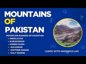 Mountain Ranges of Pakistan | Mountains of Pakistan | Highest Peaks | Learn With Hassanullah