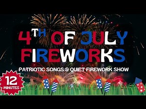 🎇 4th of July Fireworks Music for Kids | No Loud Sounds | Patriotic Songs & Quiet Firework Show