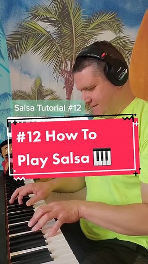 How To Play Salsa Piano: Step-By-Step Tutorial