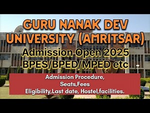 Guru Nanak Dev University Amritsar | Admission Open 2025 for All Courses | BPES,BPED,MPED etc #gndu