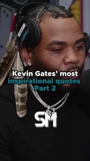 Kevin Gates Quotes on Wisdom and Empowerment